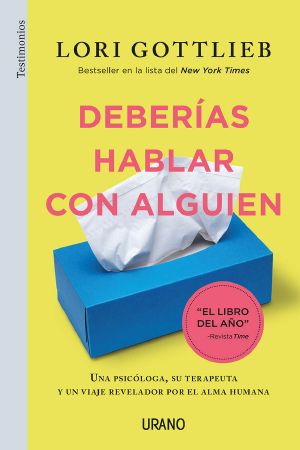 Deberías hablar con alguien (Urano Testimonios) (Spanish Edition)