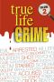 True Life Crime · Volume 2