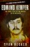 True Crime Stories · Edmund Kemper · The True Story of The Brutal Co-ed Butcher (Real Crime by Real Killers Book 2)