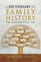 A Dictionary of Family History