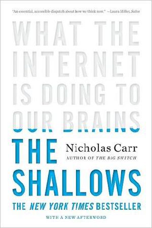 The Shallows · What the Internet Is Doing to Our Brains