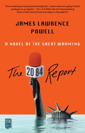 The 2084 Report, A Novel of the Great Warming