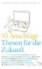 95 Anschläge · Thesen für die Zukunft