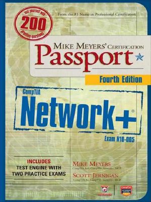 Mike Meyers' CompTIA Network+ Certification Passport · 4th Edition (Exam N10-005) (CompTIA Authorized)