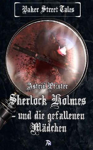 Sherlock Holmes und die gefallenen Mädchen (Baker Street Tales 5)