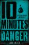 10 Minutes of Danger