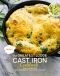 The Greatest Lodge Cast Iron Cookbook · Simple and Easy With Over 150 Recipes for Your Cast-Iron Cookware (BOOK 2)