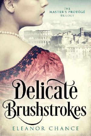 Delicate Brushstrokes · An Italian Renaissance Love Story (The Master's Protégé Trilogy Book 2)