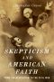 Skepticism and American Faith, from the Revolution to the Civil War