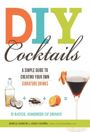DIY Cocktails · A simple guide to creating your own signature drinks