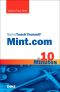 Sams Teach Yourself Mint.com in 10 Minutes (Frank Feng's Library)