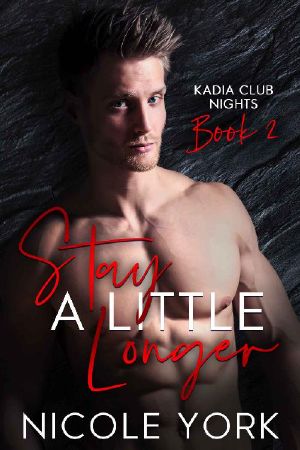 Stay a Little Longer (Kadia Club Nights Book 2)