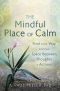 The Mindful Place of Calm