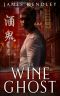 The Wine Ghost: A Novel (The Drowning God Tales Book 1)