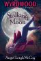 Stalking the Moon · ( Supernatural Suspense ) (Wyrdwood Welcome Book 1)