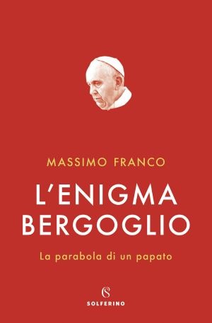 L'Enigma Bergoglio