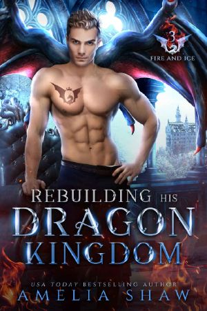 Rebuilding his Dragon Kingdom (Fire and Ice Book 3)