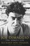 Joe DiMaggio · The Hero's Life