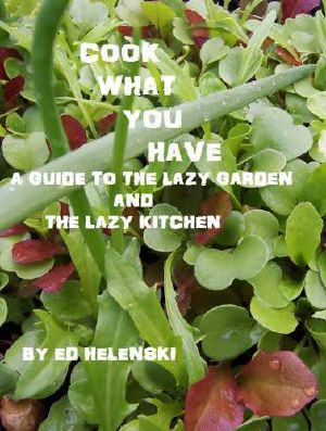 Cook What You Have a Guide to the Lazy Garden and the Lazy Kitchen