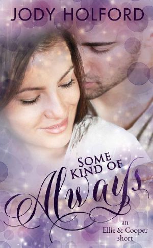 Some Kind of Always · an Ellie and Cooper Short (Some Kind of Series Book 4)