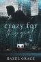 CRAZY FOR THIS GIRL · A Second Chance Romance