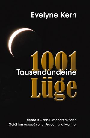 1001 Lüge · Bezness - das Geschäft mit den Gefühlen europäischer Frauen und Männer 