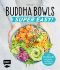 Buddha Bowls - Super Easy - Fix frisch und gesund - ueber 50 einfache Rezepte - Mit 8 bunten Poke-Bowls