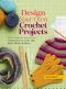 Design Your Own Crochet Projects