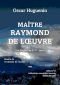 Maître Raymond de Loeuvre