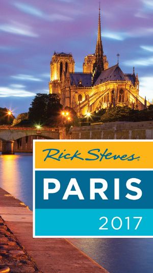 Rick Steves Paris 2017