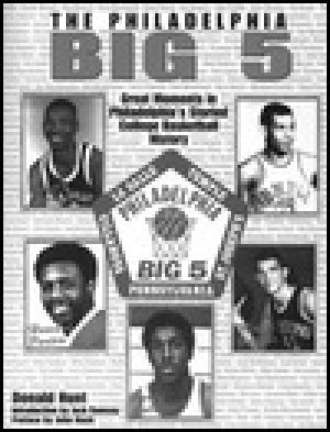 Philadelphia Big 5 · Great Moments in Philadelphia's Storied College Basketball History