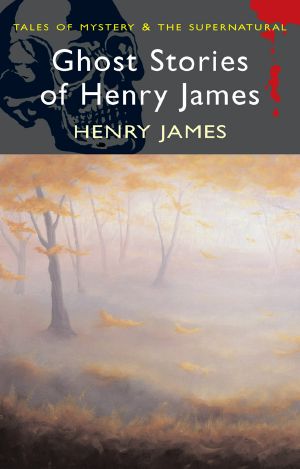 Ghost Stories of Henry James