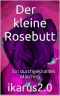 Der kleine Rosebutt