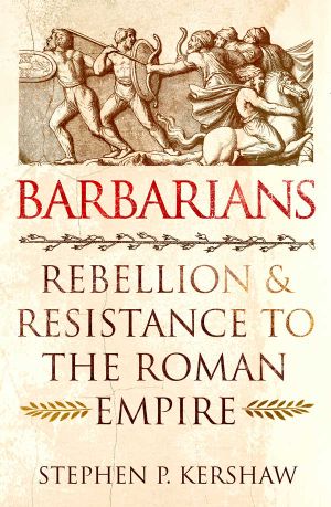 Barbarians · Rebellion and Resistance to the Roman Empire