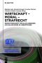 Wirtschaft – Moral – Strafrecht · Gedächtnisschrift für Klaus Lüderssen aus Anlass seines 90. Geburtstages