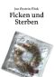 Ficken und Sterben · Nur ich bin ich und ich bin hier