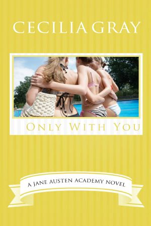 Only With You (The Jane Austen Academy Book 5)