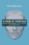 A Public Service · Whistleblowing, Disclosure and Anonymity