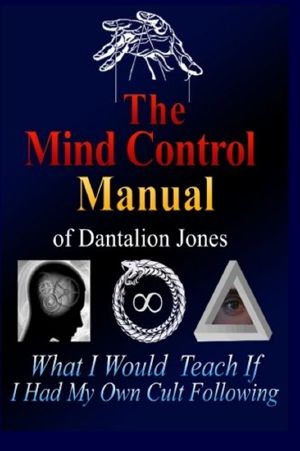 The Mind Control Manual of Dantalion Jones