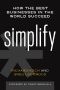 Simplify · How the Best Businesses in the World Succeed