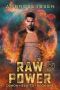 Raw Power · an Urban Fantasy Novel (Demon-Hearted Book 1)