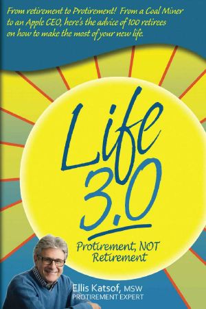 Life 3.0 · Protirement NOT Retirement