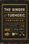 The Ginger and Turmeric Companion