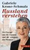 Russland verstehen · Der Kampf um die Ukraine und die Arroganz des Westens