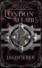 London Love Stories 02 - London Affairs - Jagdfieber