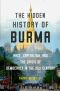 The Hidden History of Burma