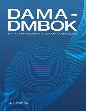 DAMA-DMBOK · Data Management Body of Knowledge (2nd Edition)