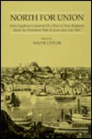 North for Union · John Appleton's Journal of a Tour to New England Made by President Polk in June & July 1847