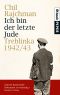 Ich bin der letzte Jude · Treblinka 1942-43