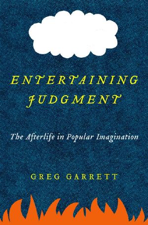 Entertaining Judgment · The Afterlife in Popular Imagination